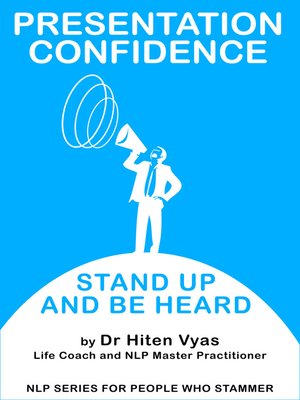 cover image of Presentation Confidence--Stand Up and Be Heard (NLP series for people who stammer)